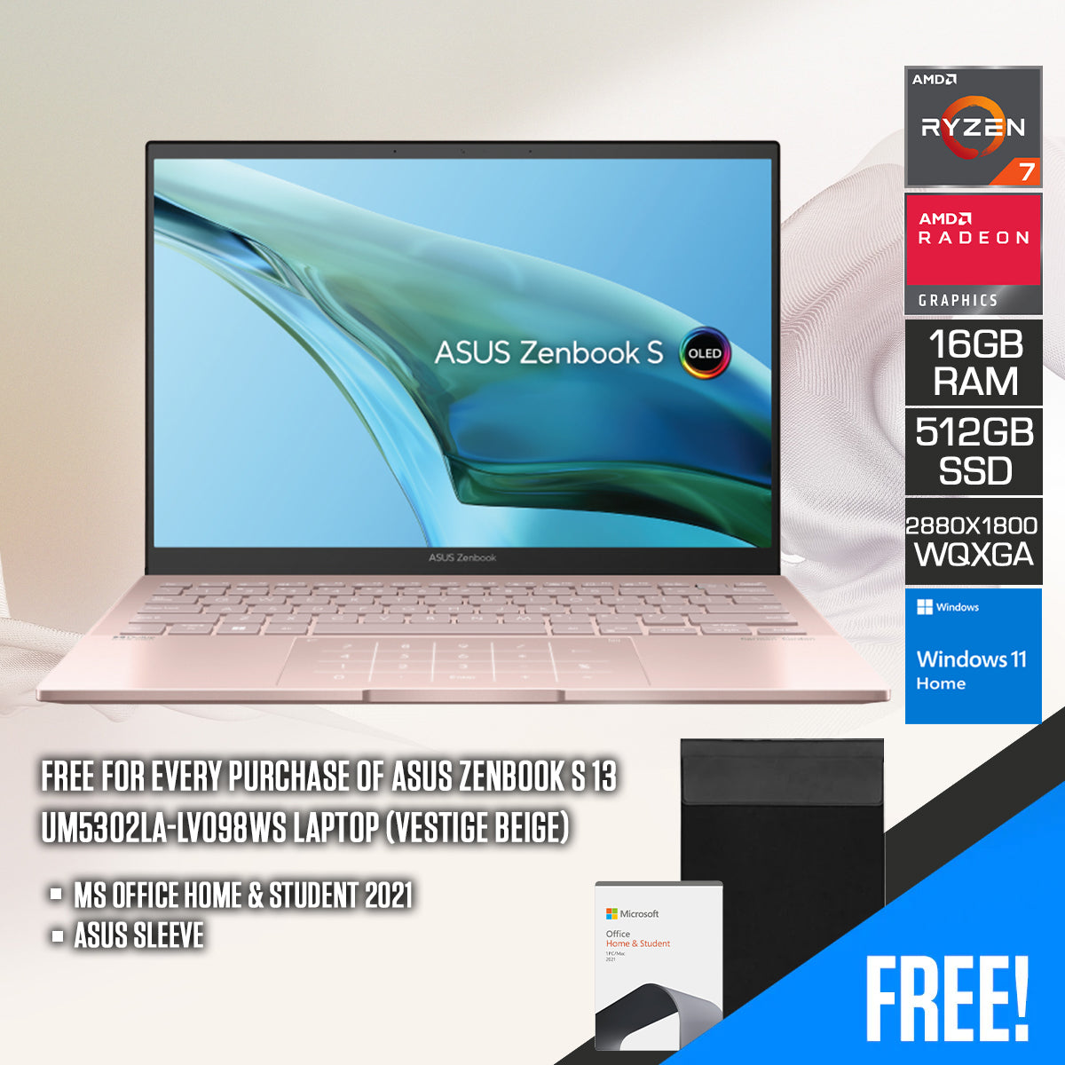 Asus Zenbook S 13 UM5302LA-LV098WS Laptop (Vestige Beige) | 13.3” OLED WQXGA+ | Ryzen 7 7840U | 16GB RAM | 512GB SSD | AMD Radeon Graphics | Windows 11 Home | MS Office Home & Student 2021 | Asus Sleeve