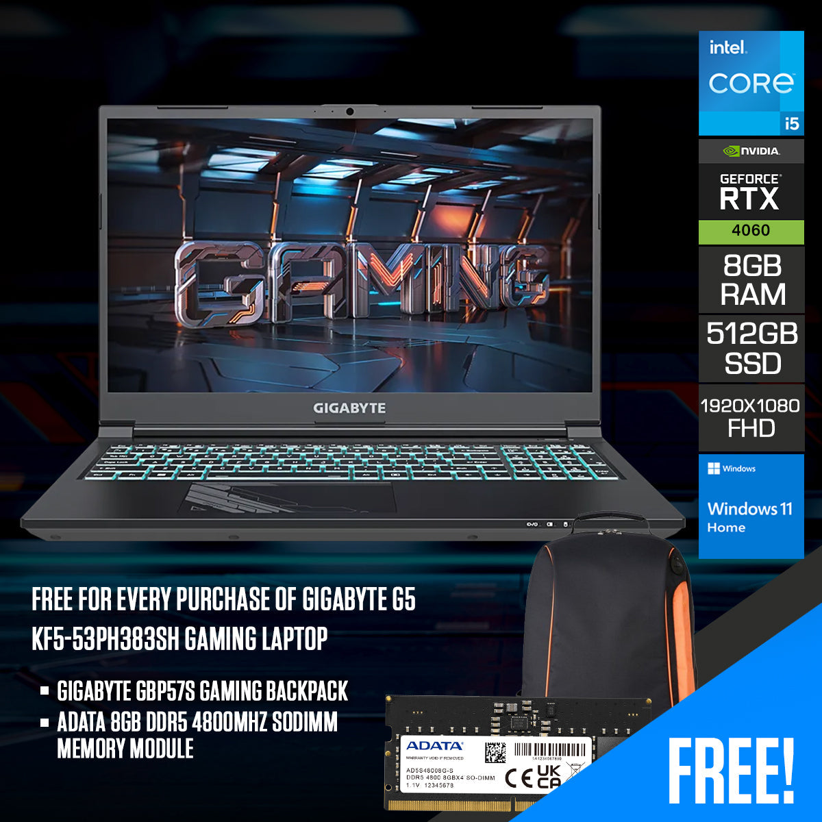 Gigabyte G5 KF5-53PH383SH Gaming Laptop| 15.6" FHD | i5-13500H | 8GB RAM | 512GB SSD | RTX 4060 | Windows 11 Home  |  Gigabyte GBP57S Gaming Backpack | Free Adata 8GB DDR5 4800MHZ SODIMM Memory Module